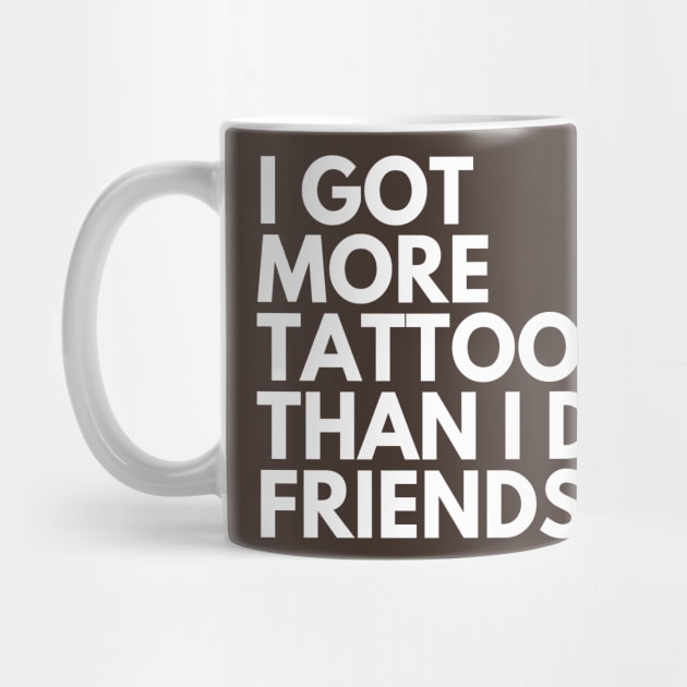 More Tats Than Friends by Litehouse Tees